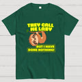 They Call Me Lazy  T-Shirt