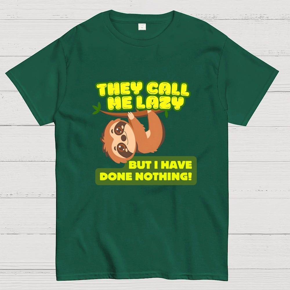 They Call Me Lazy  T-Shirt