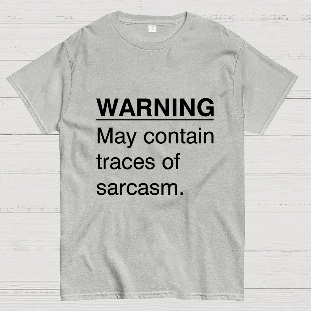 Sarcasm Warning  T-Shirt