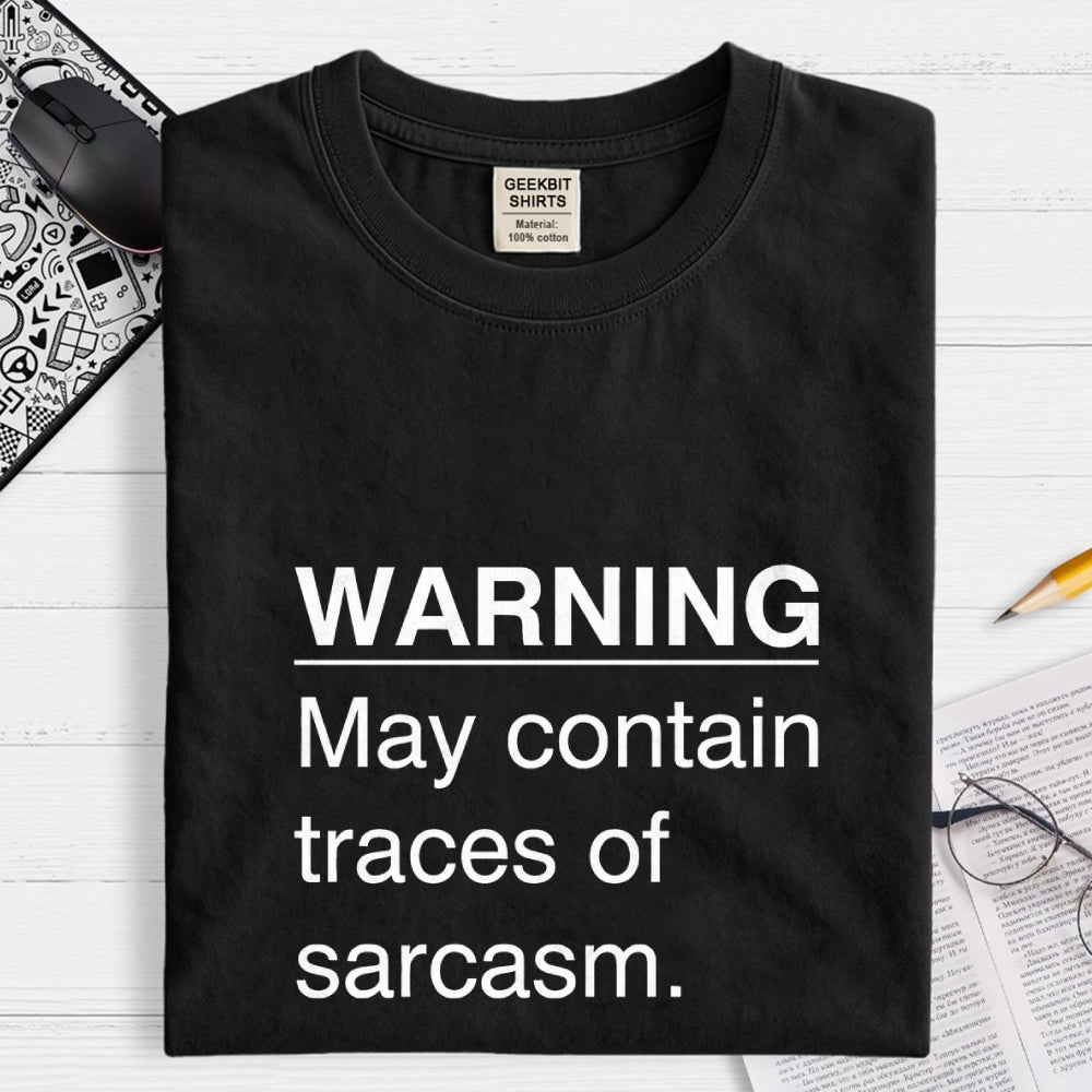 Sarcasm Warning  T-Shirt