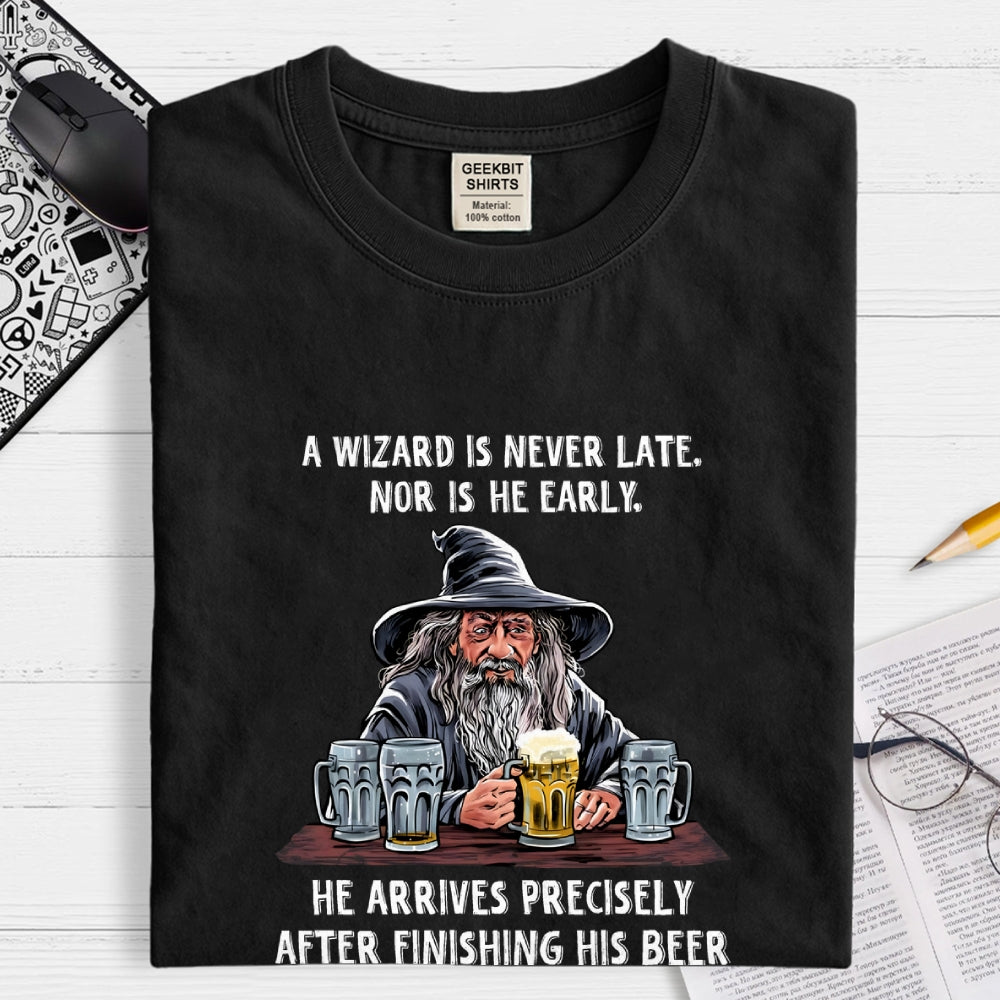 A Wizard Is Never Late  T-Shirt