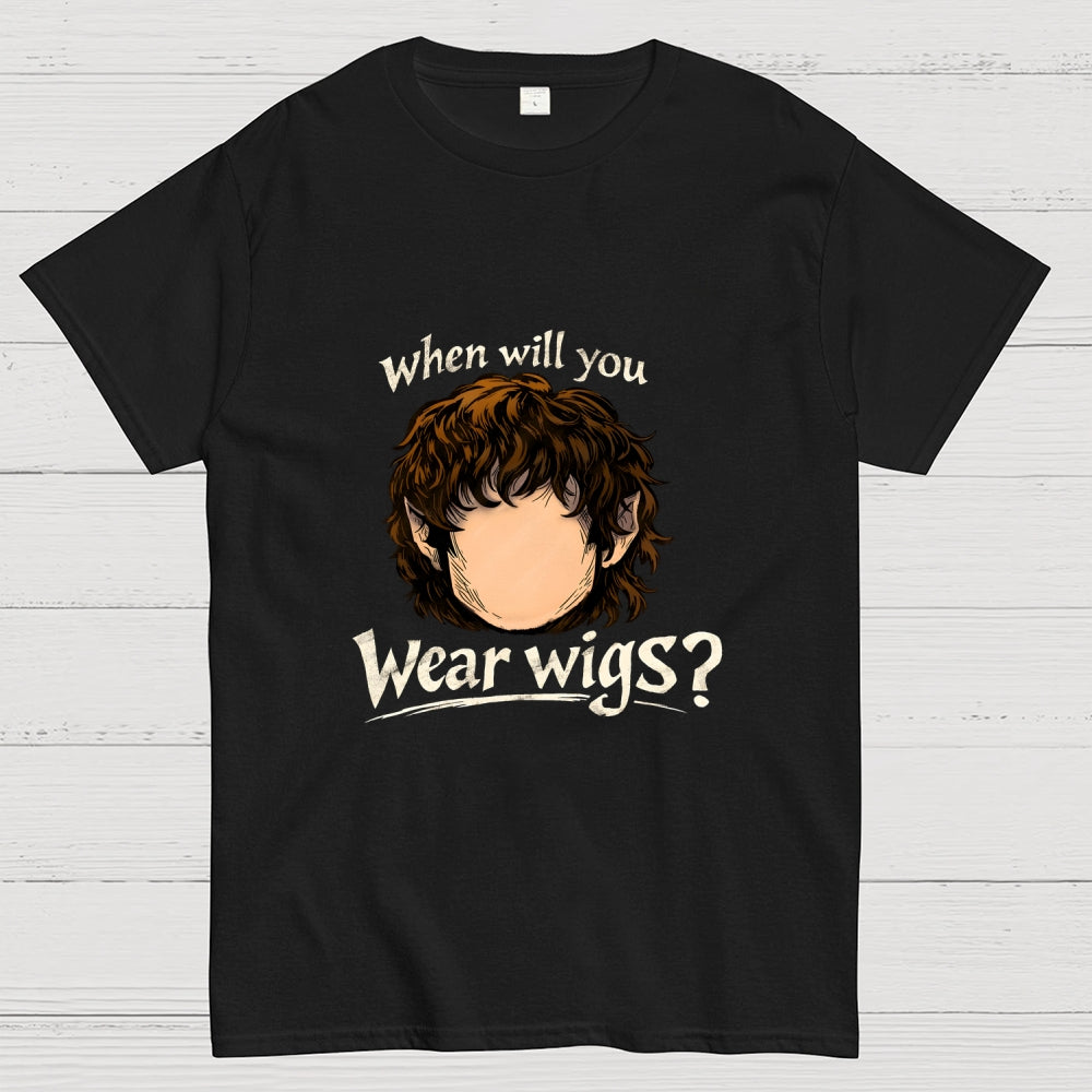 When Will You Wear Wigs  T-Shirt