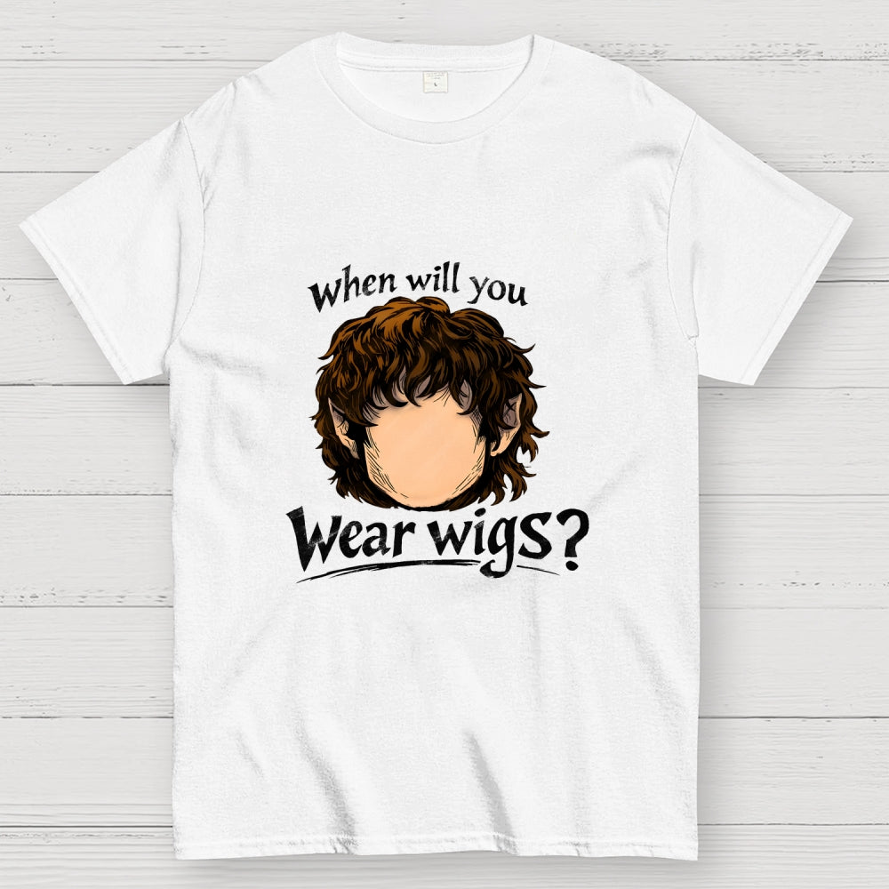When Will You Wear Wigs  T-Shirt