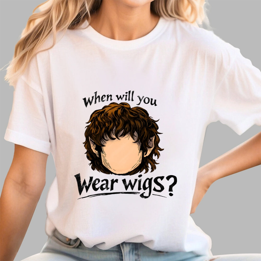 When Will You Wear Wigs  T-Shirt
