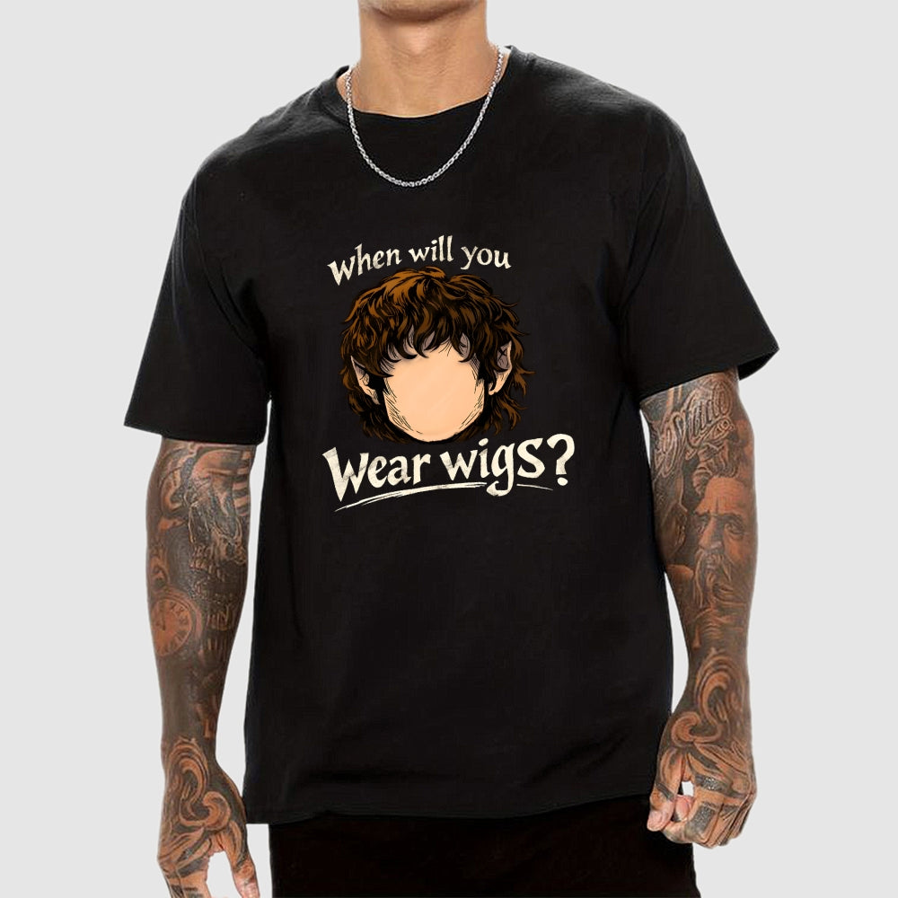 When Will You Wear Wigs  T-Shirt
