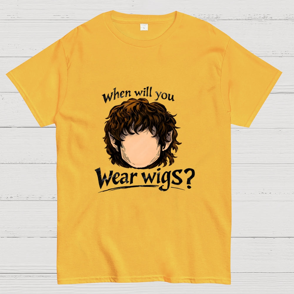 When Will You Wear Wigs  T-Shirt