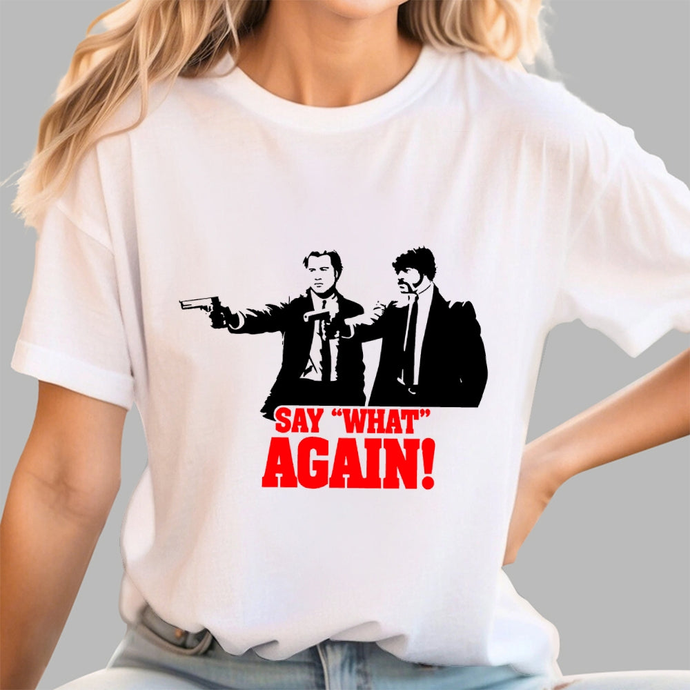 Say What Again  T-Shirt