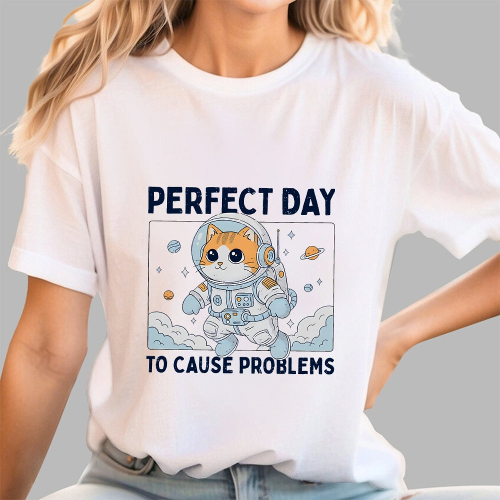 Perfect Day To Cause Problems  T-Shirt