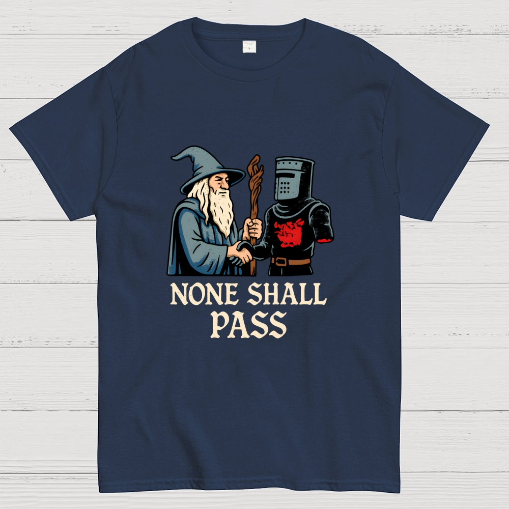 None Shall Pass  T-Shirt