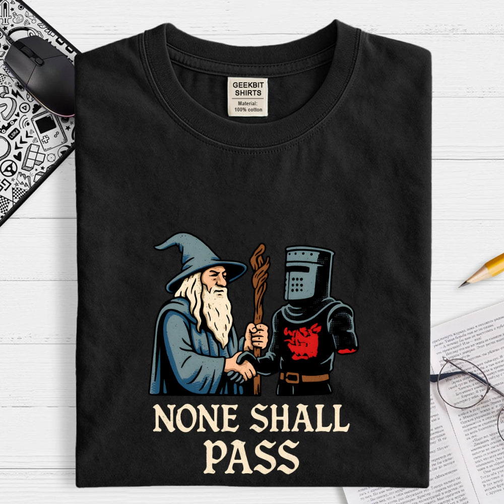 None Shall Pass  T-Shirt