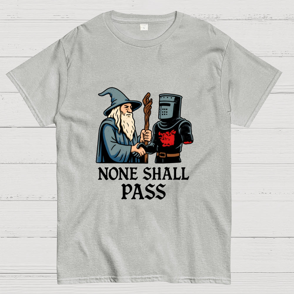 None Shall Pass  T-Shirt