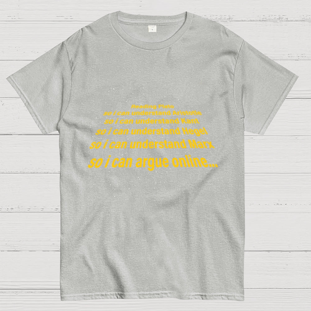 I Read Plato To Argue Online  T-Shirt