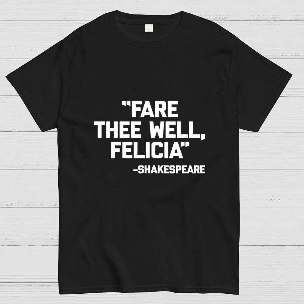 Fare Thee Well Felicia Shakespeare  T-Shirt