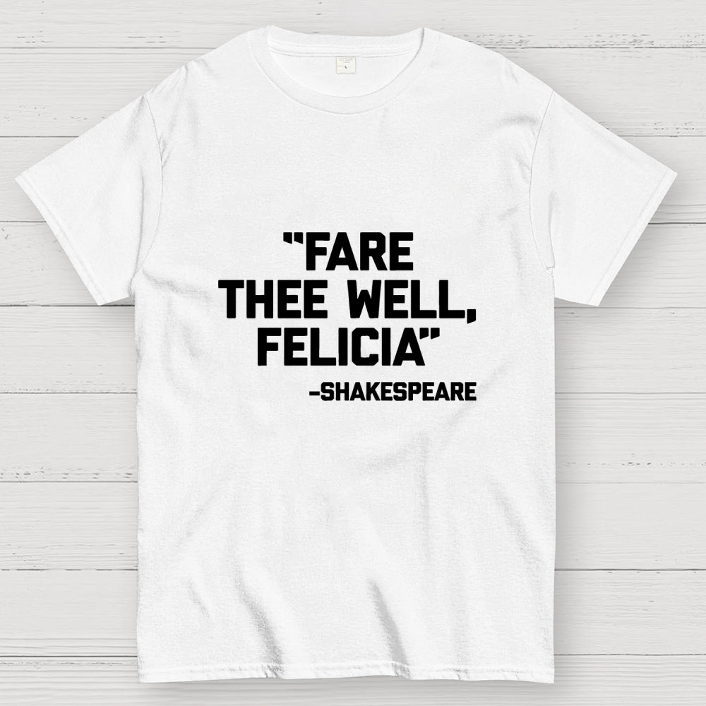 Fare Thee Well Felicia Shakespeare  T-Shirt