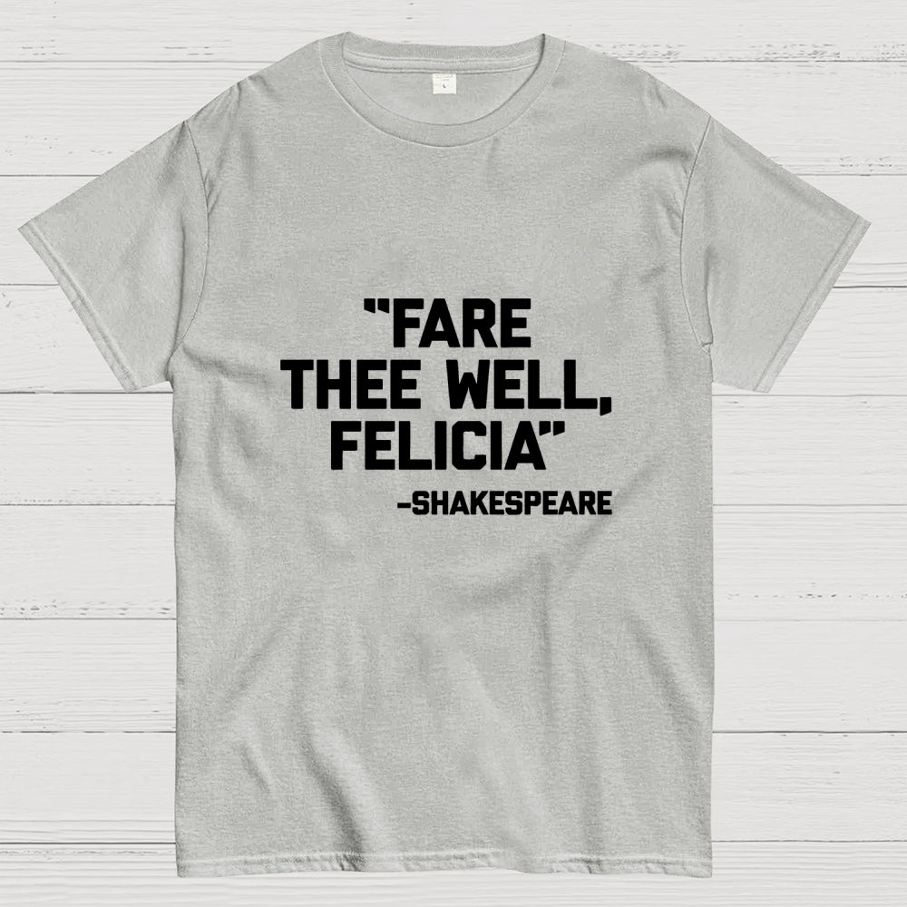 Fare Thee Well Felicia Shakespeare  T-Shirt