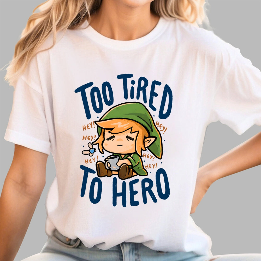 Too Tired To Hero  T-Shirt