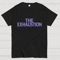 The Exhaustion  T-Shirt