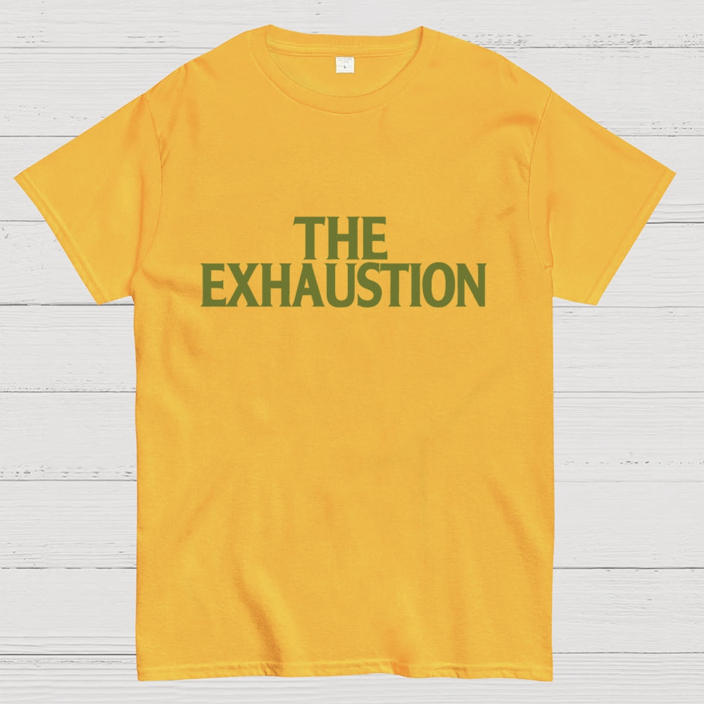 The Exhaustion  T-Shirt