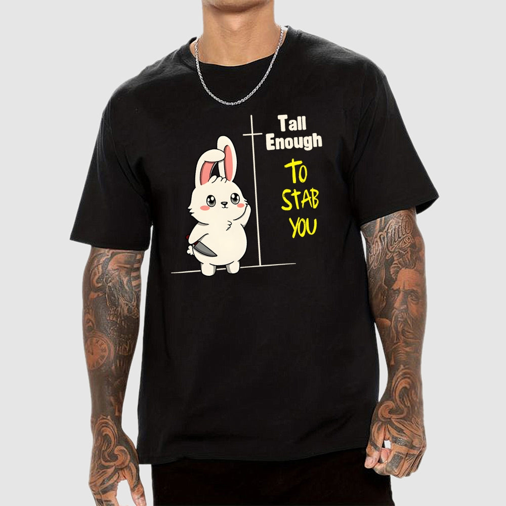 Tall Enough to Stab You  T-Shirt