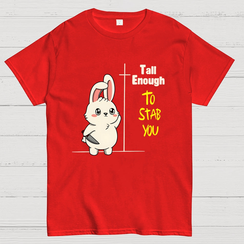 Tall Enough to Stab You  T-Shirt