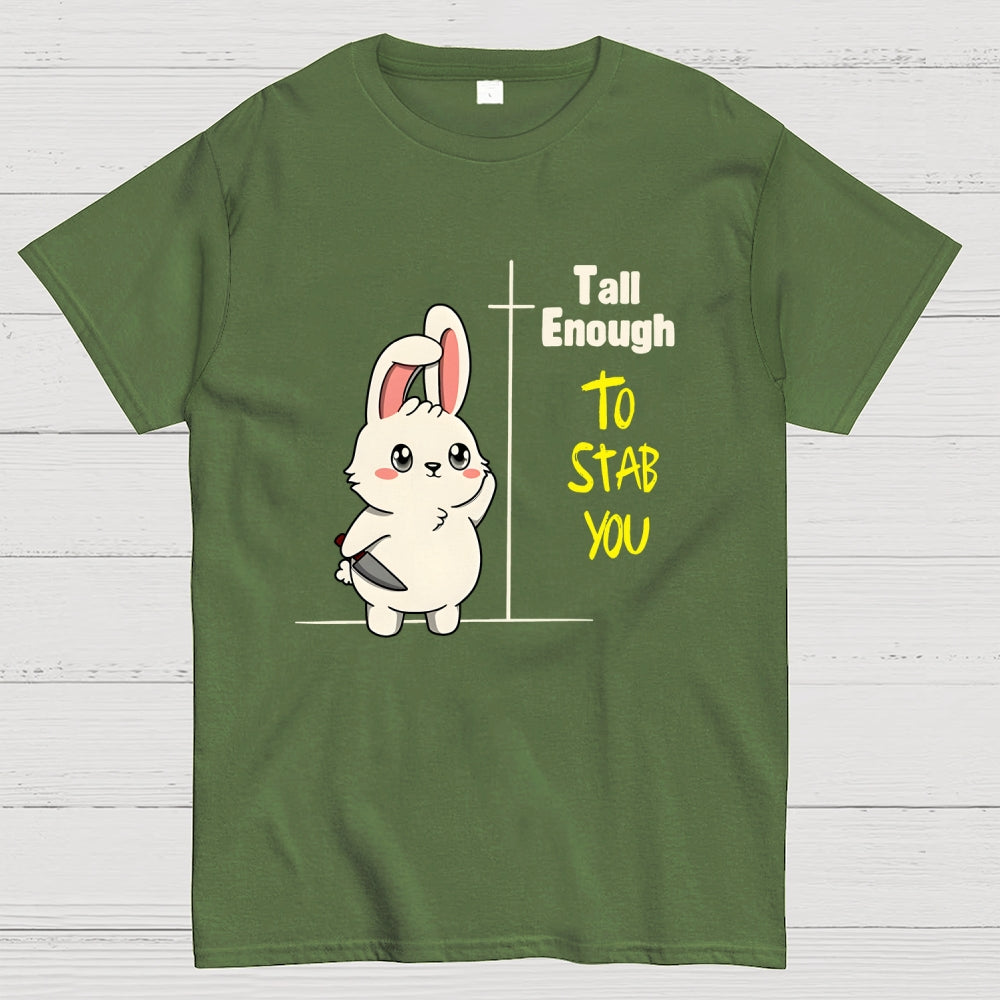 Tall Enough to Stab You  T-Shirt