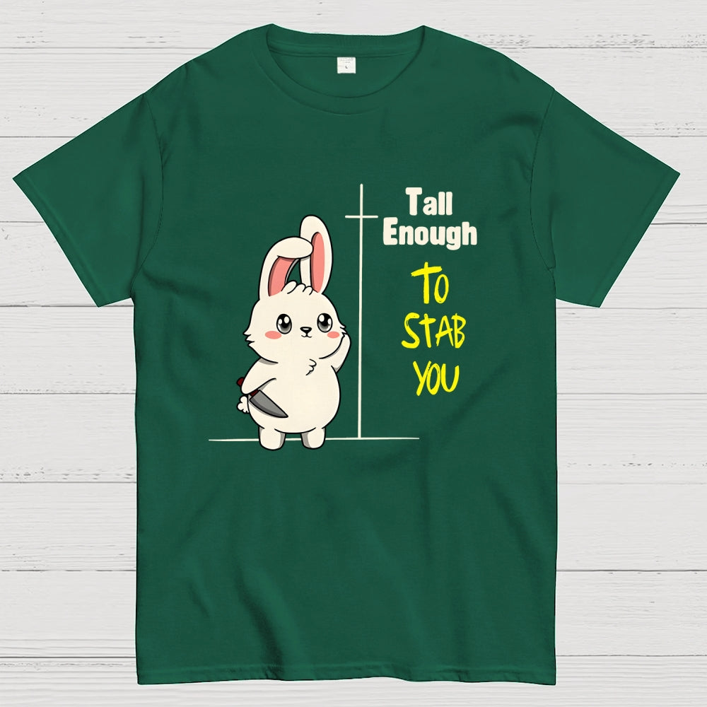 Tall Enough to Stab You  T-Shirt