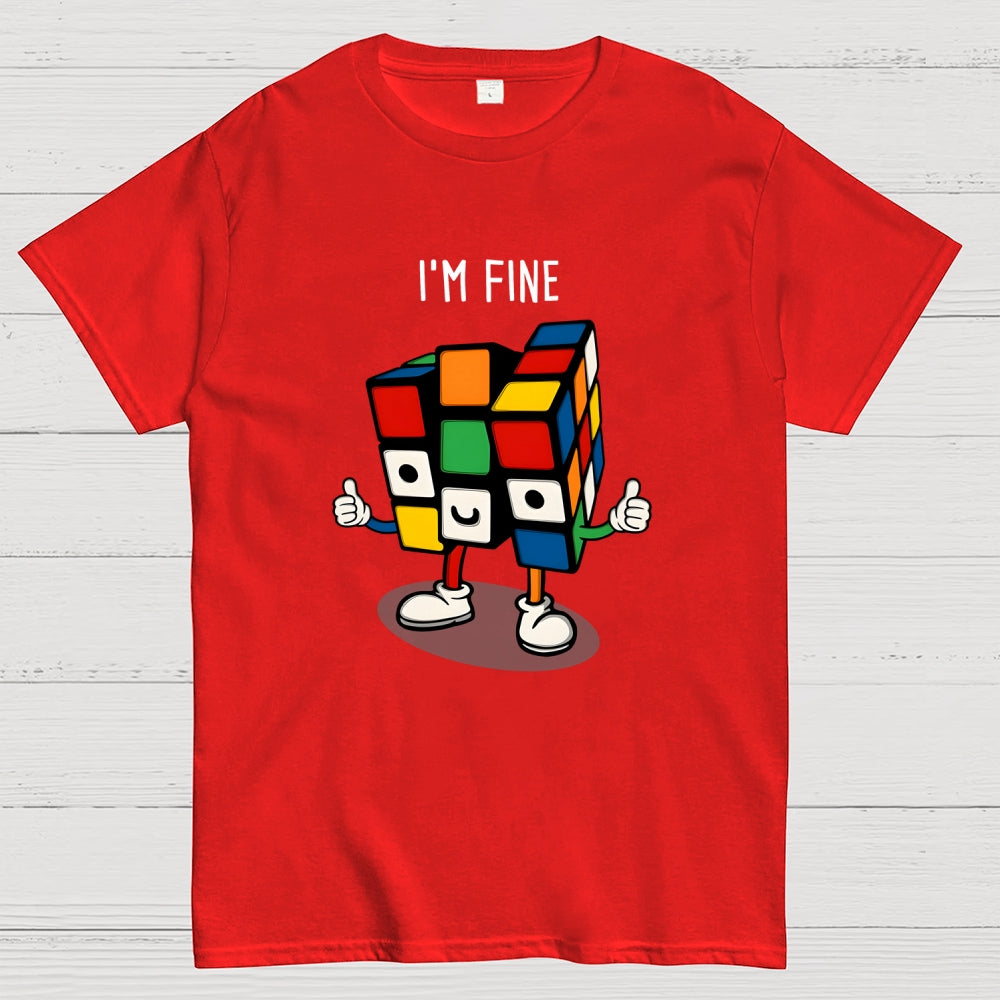 Im fine  T-Shirt