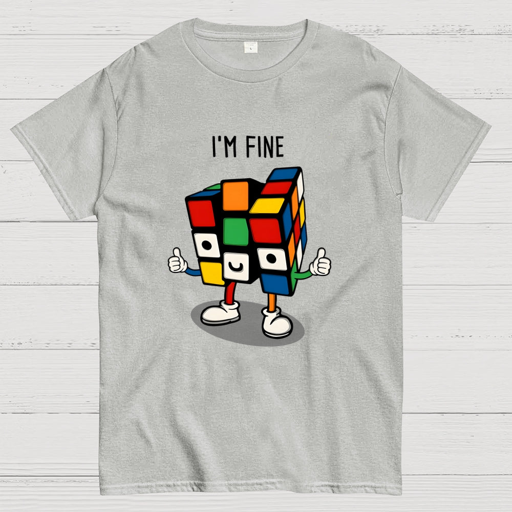 Im fine  T-Shirt