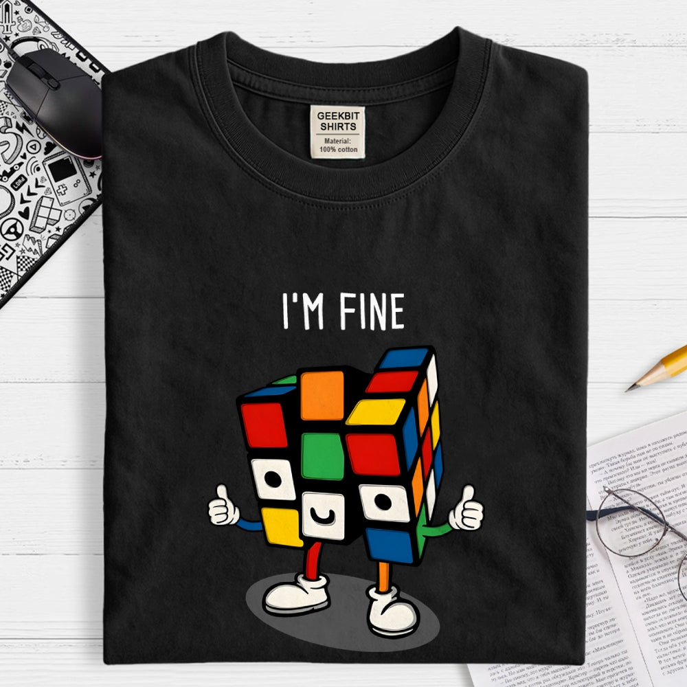 Im fine  T-Shirt