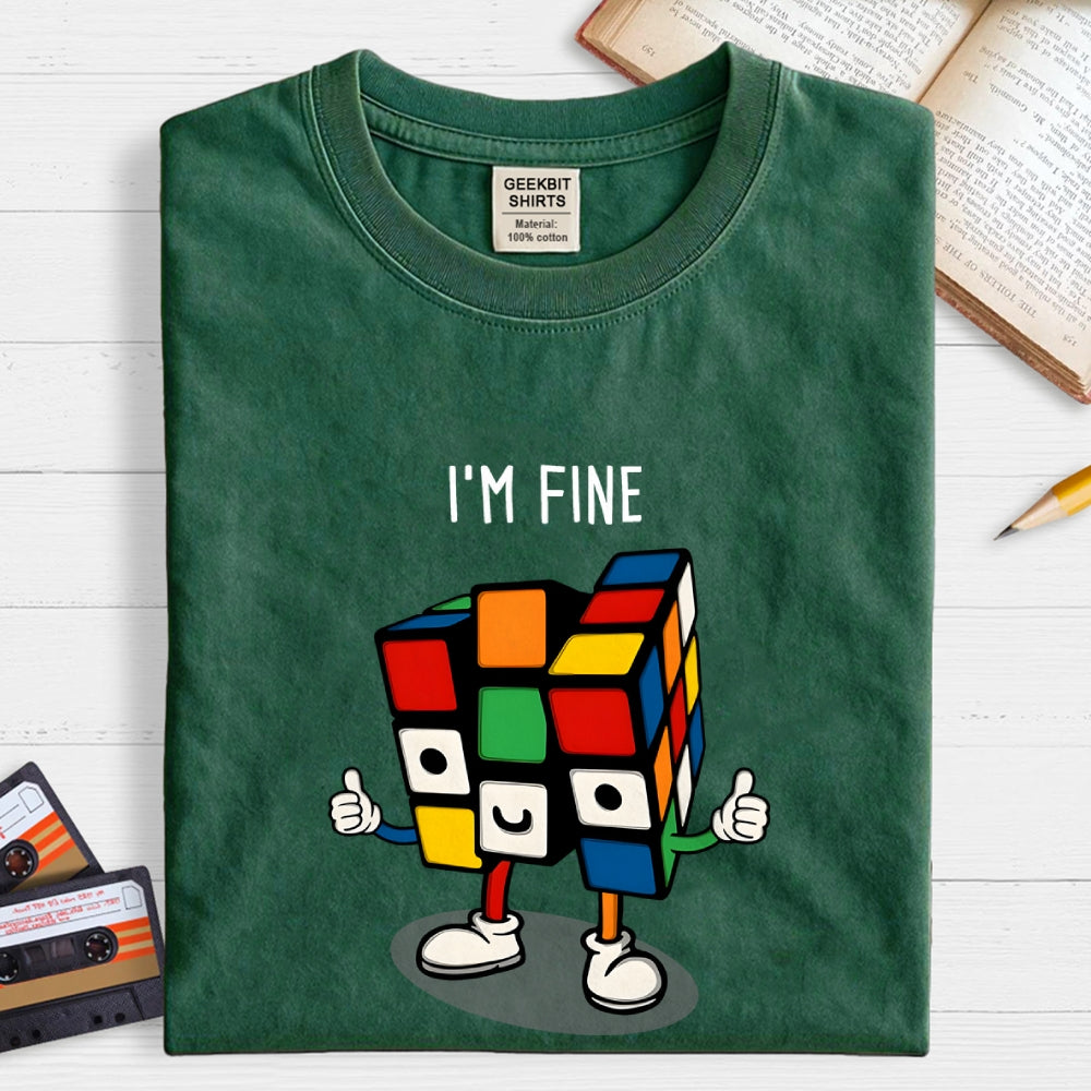 Im fine  T-Shirt
