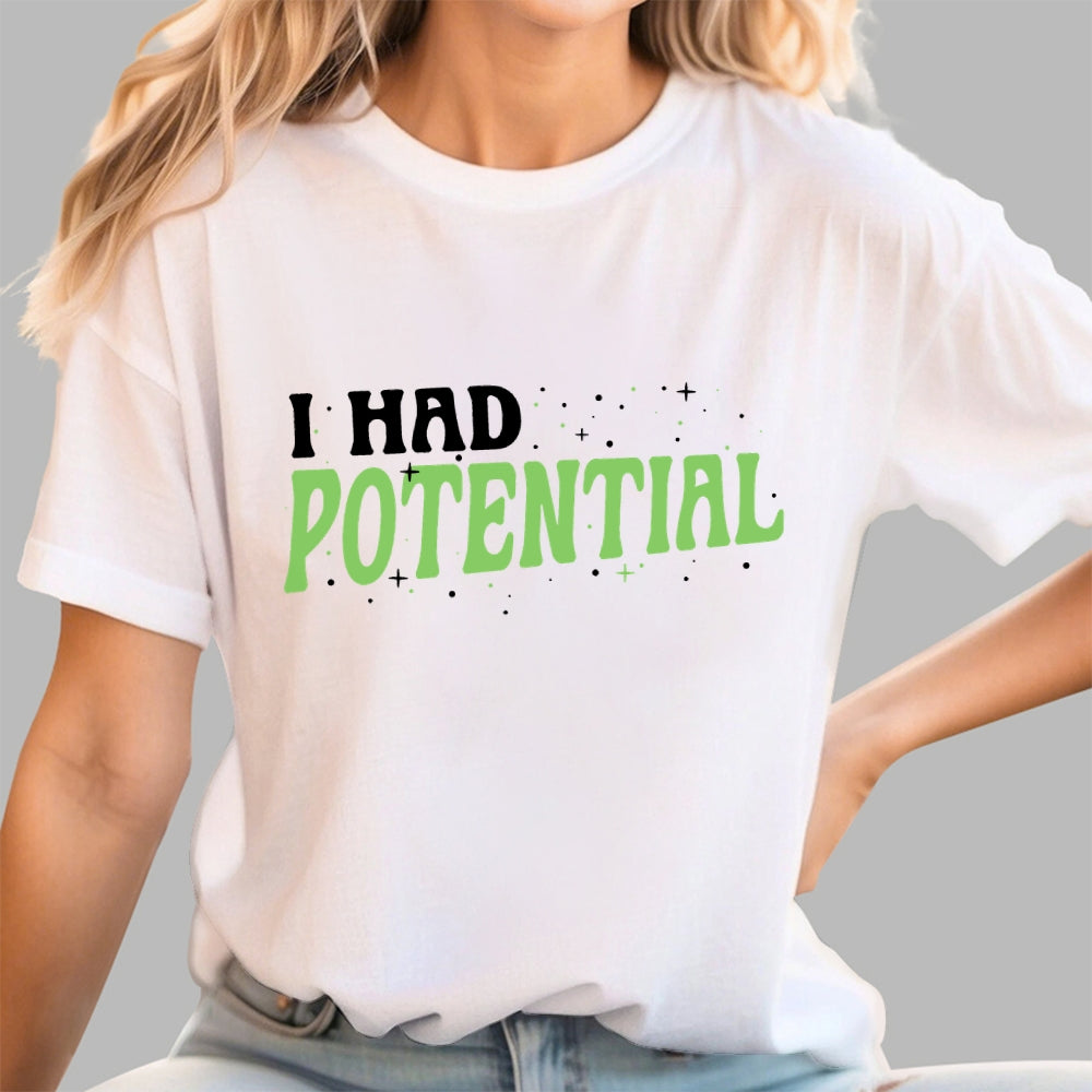 I Had Potential  T-Shirt