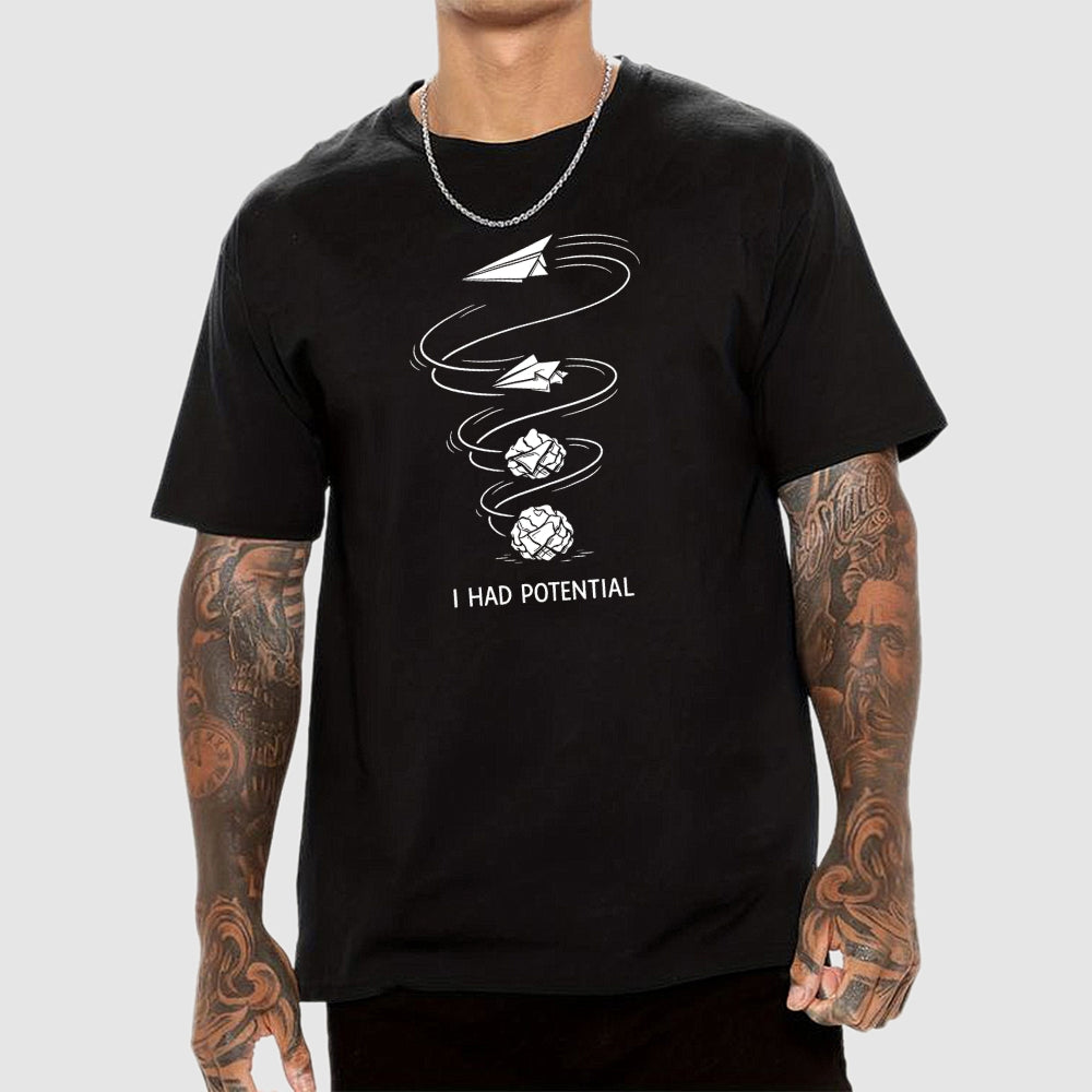 I Had Potential  T-Shirt