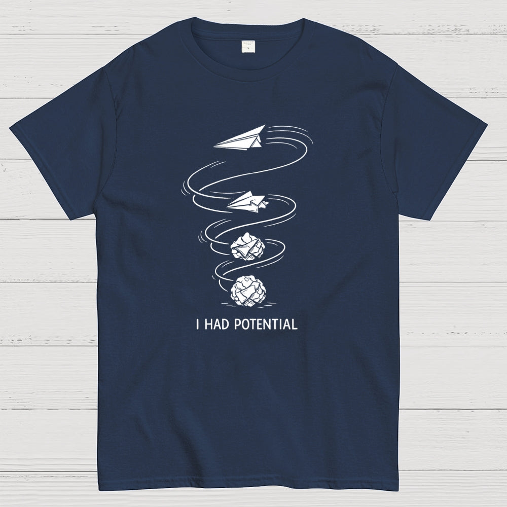 I Had Potential  T-Shirt