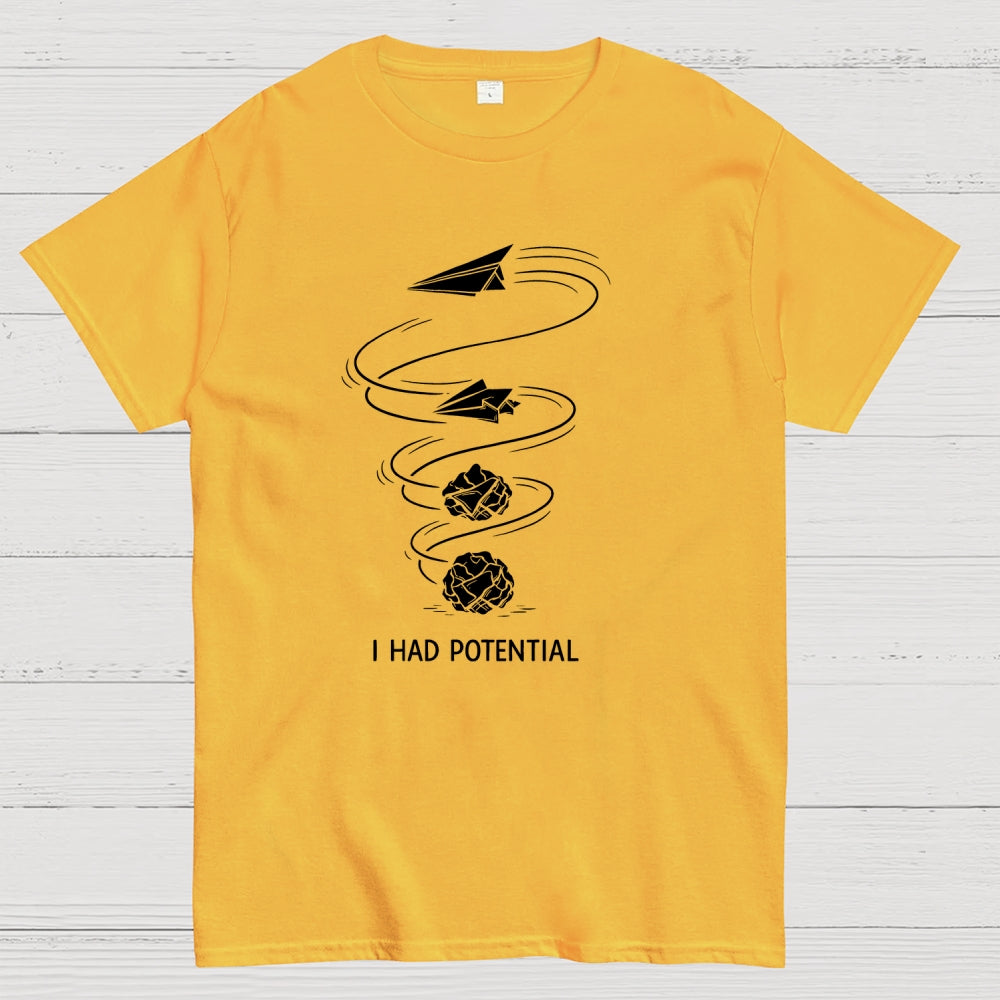 I Had Potential  T-Shirt