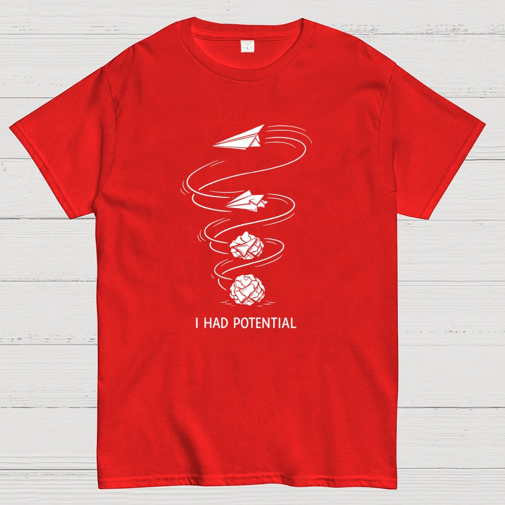 I Had Potential  T-Shirt