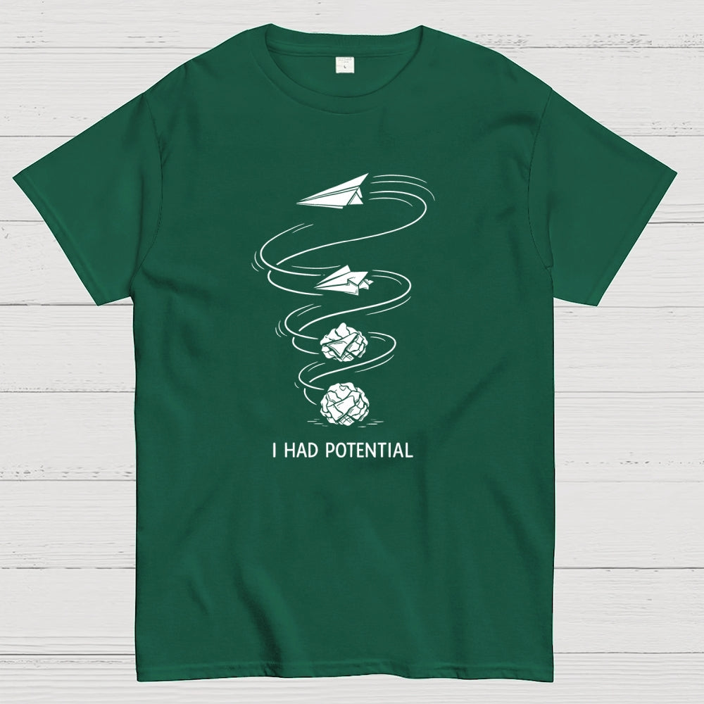 I Had Potential  T-Shirt