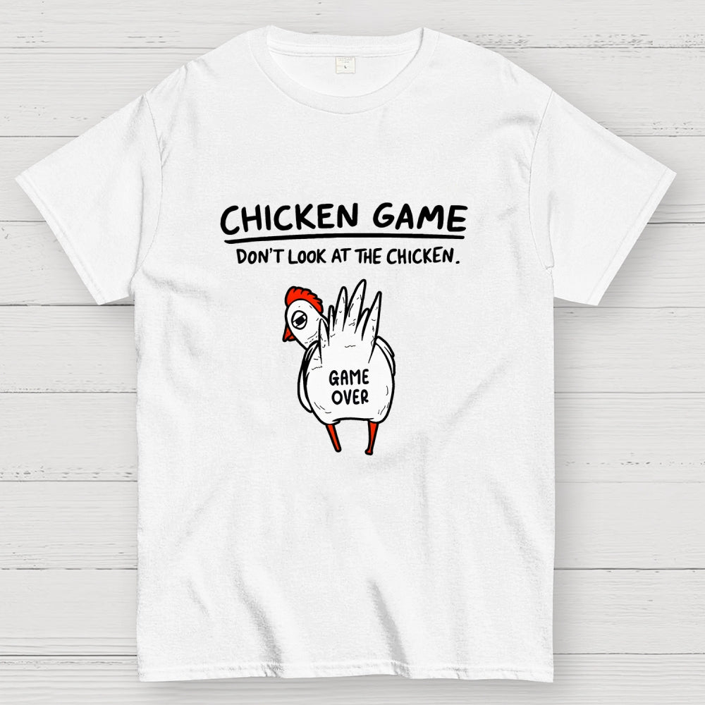 Funny Chicken Game Don’t Look At The Chicken Humour  T-Shirt