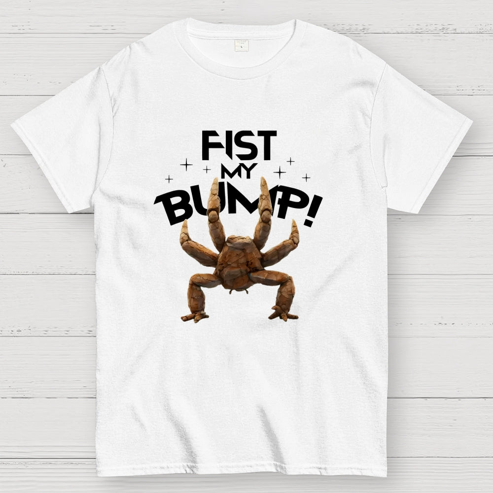 Fist my Bump  T-Shirt