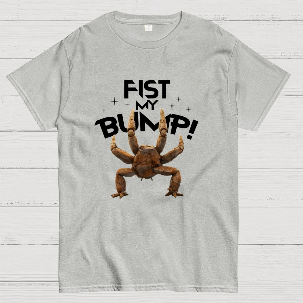 Fist my Bump  T-Shirt