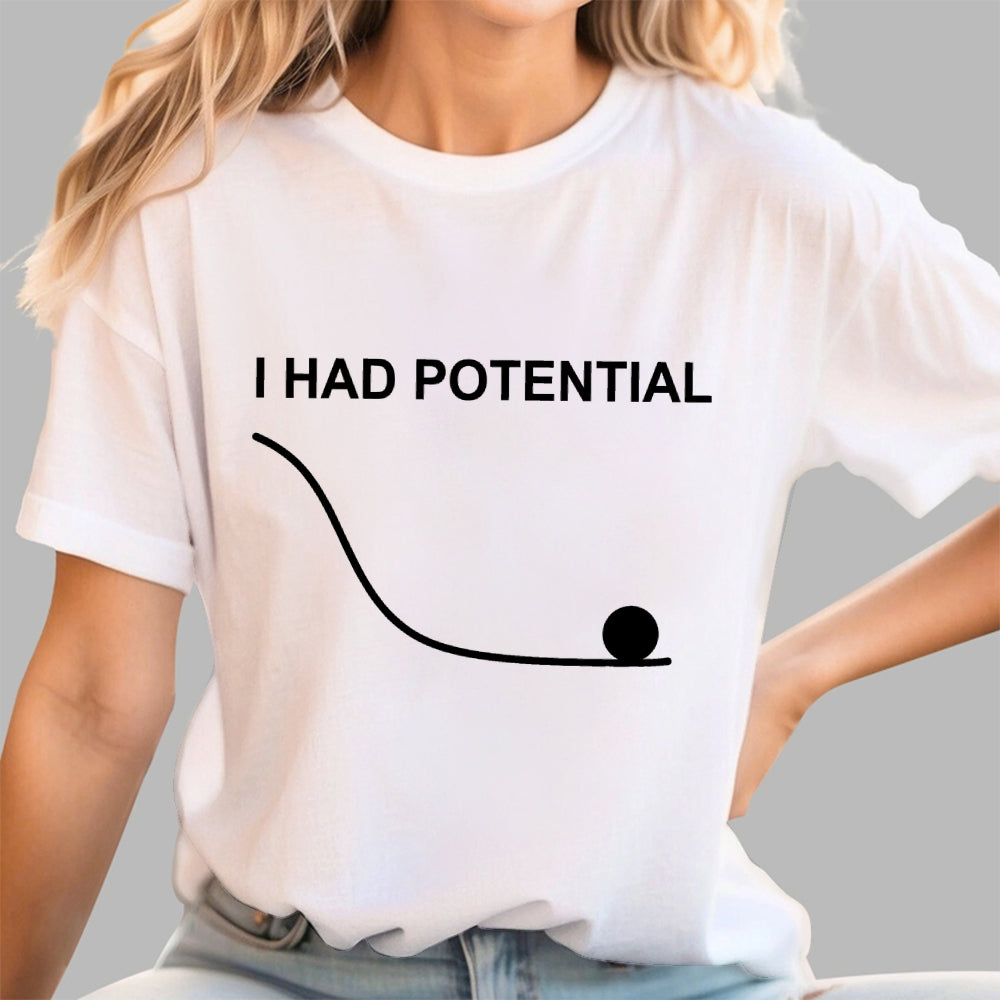 I Had Potential  T-Shirt
