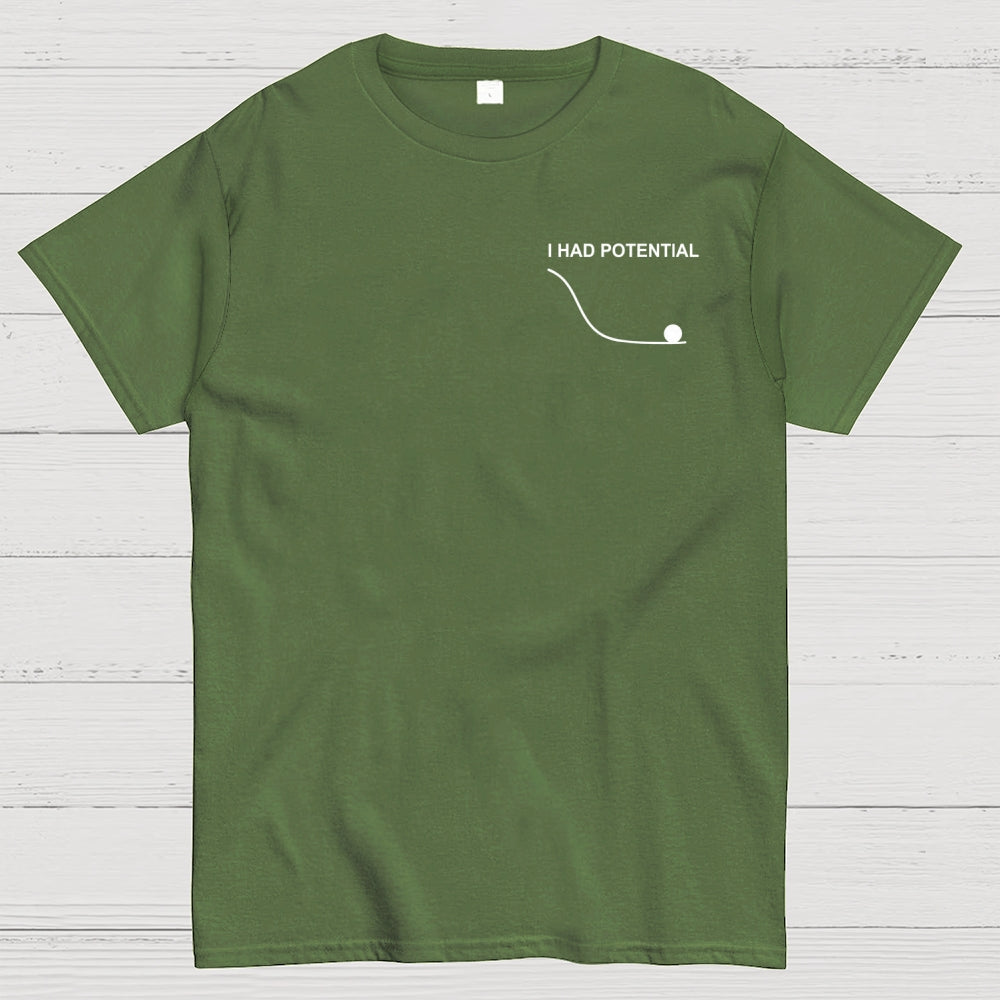 Fist my Bump  I Had Potential Front And Back Printing  T-Shirt