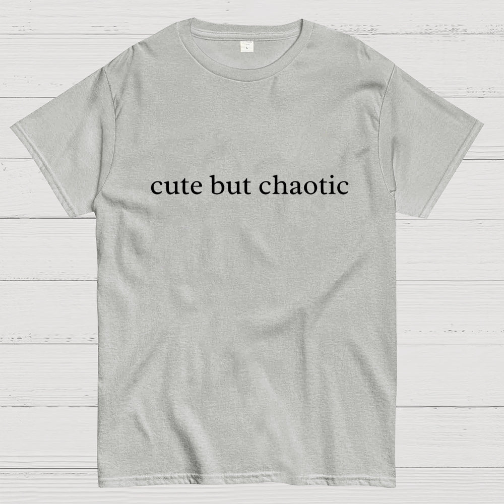 Cute But Chaotic  T-Shirt