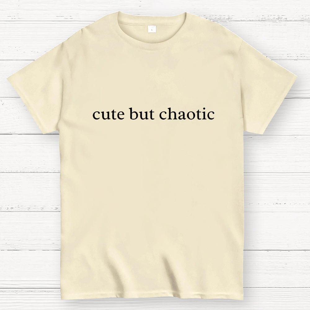 Cute But Chaotic  T-Shirt