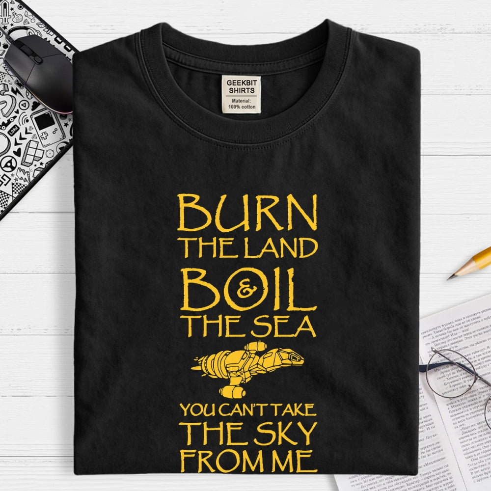 Burn The Land  T-Shirt