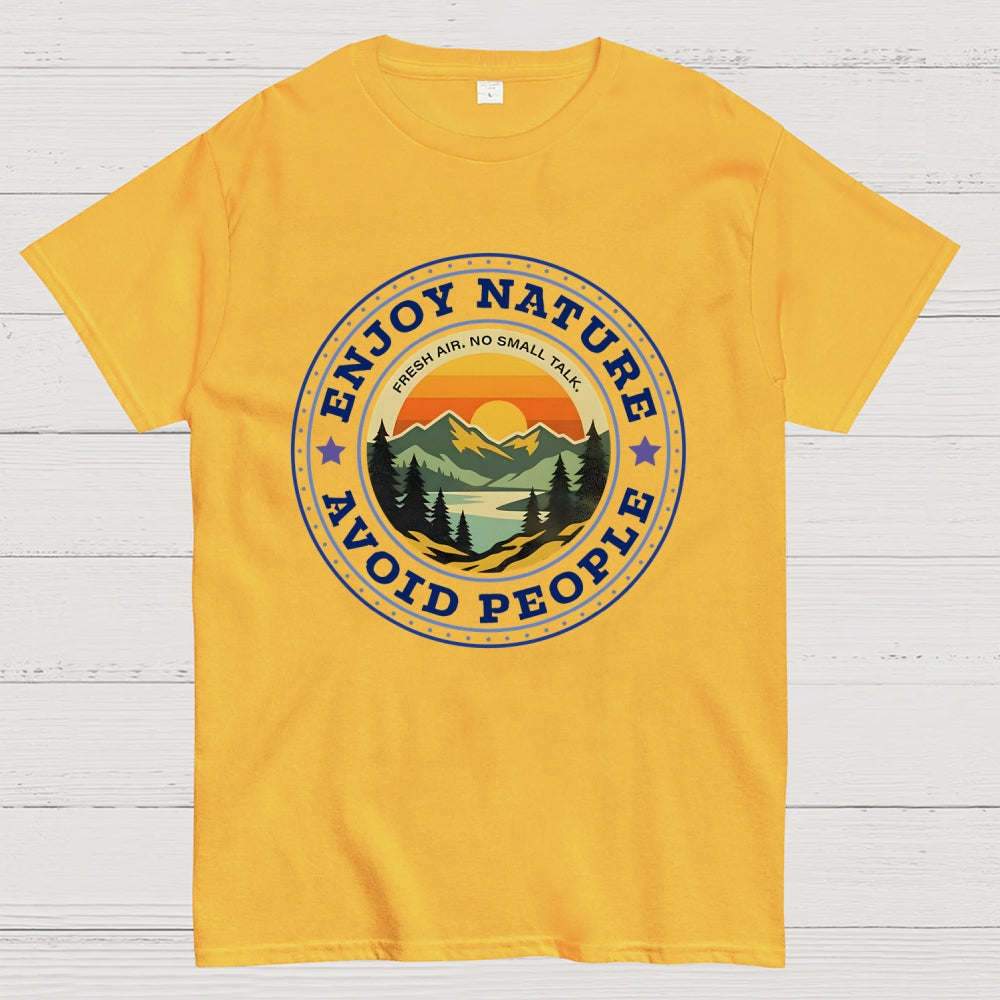 Enjoy Nature. Avoid People  T-Shirt