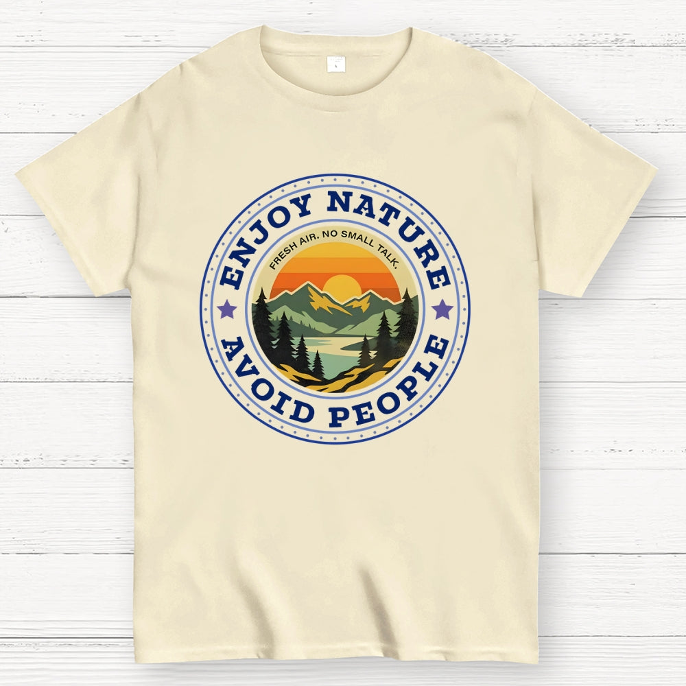 Enjoy Nature. Avoid People  T-Shirt