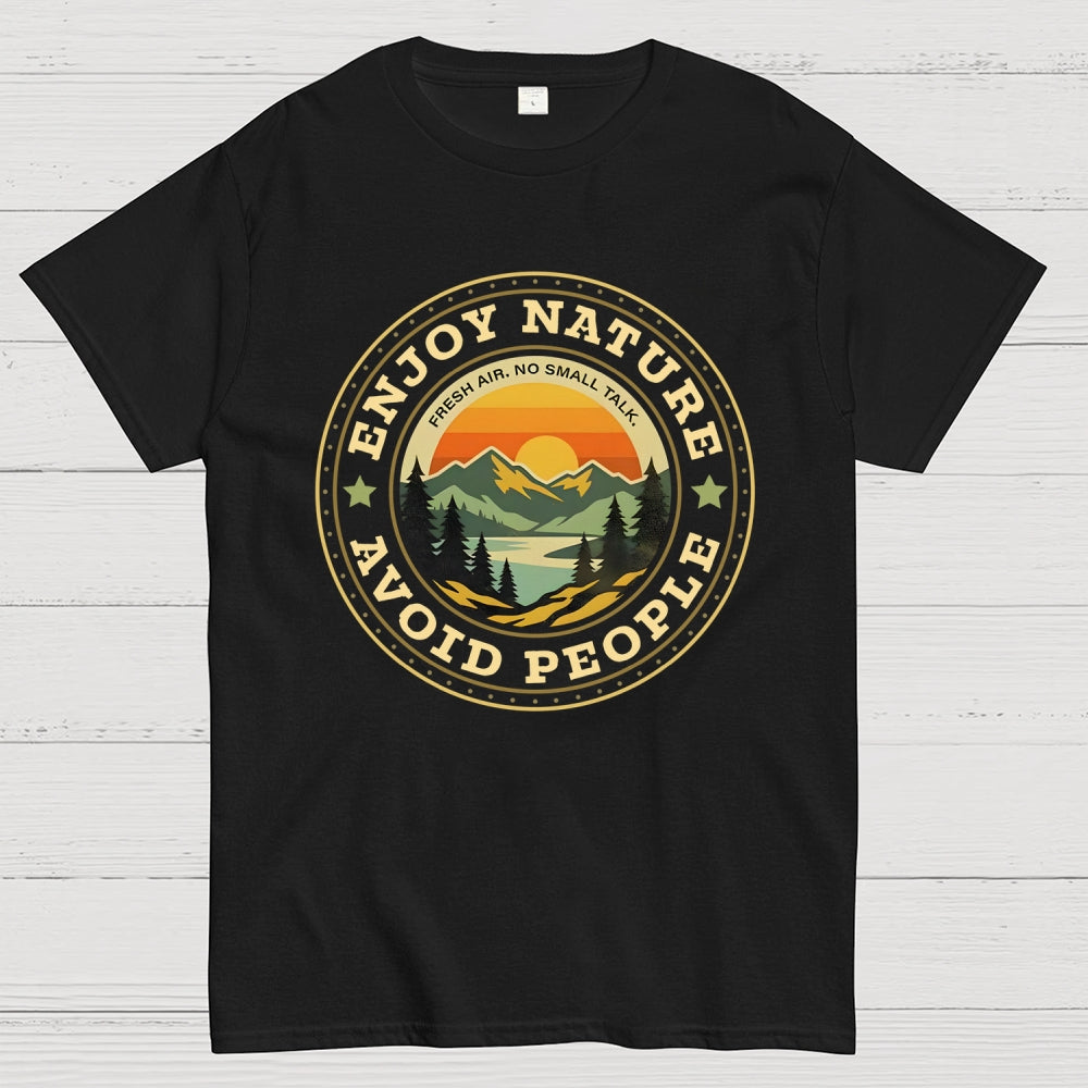 Enjoy Nature. Avoid People  T-Shirt