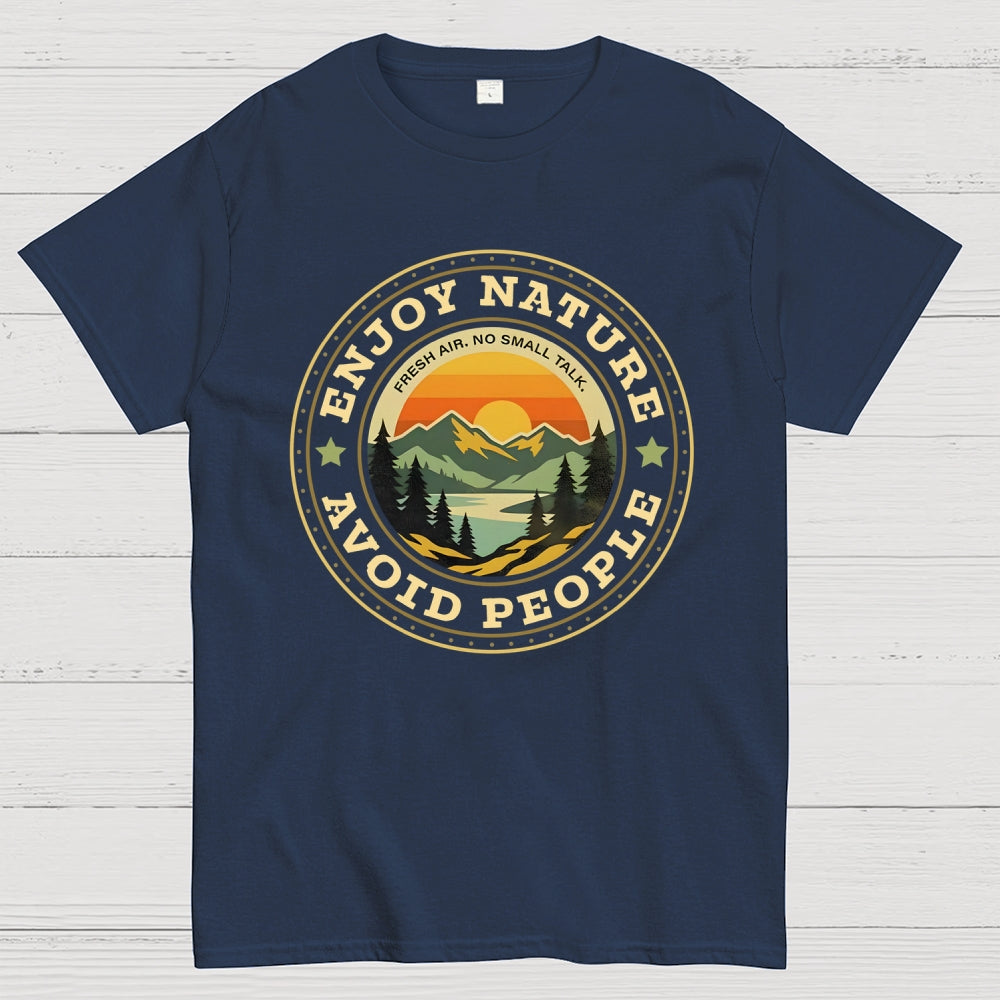 Enjoy Nature. Avoid People  T-Shirt