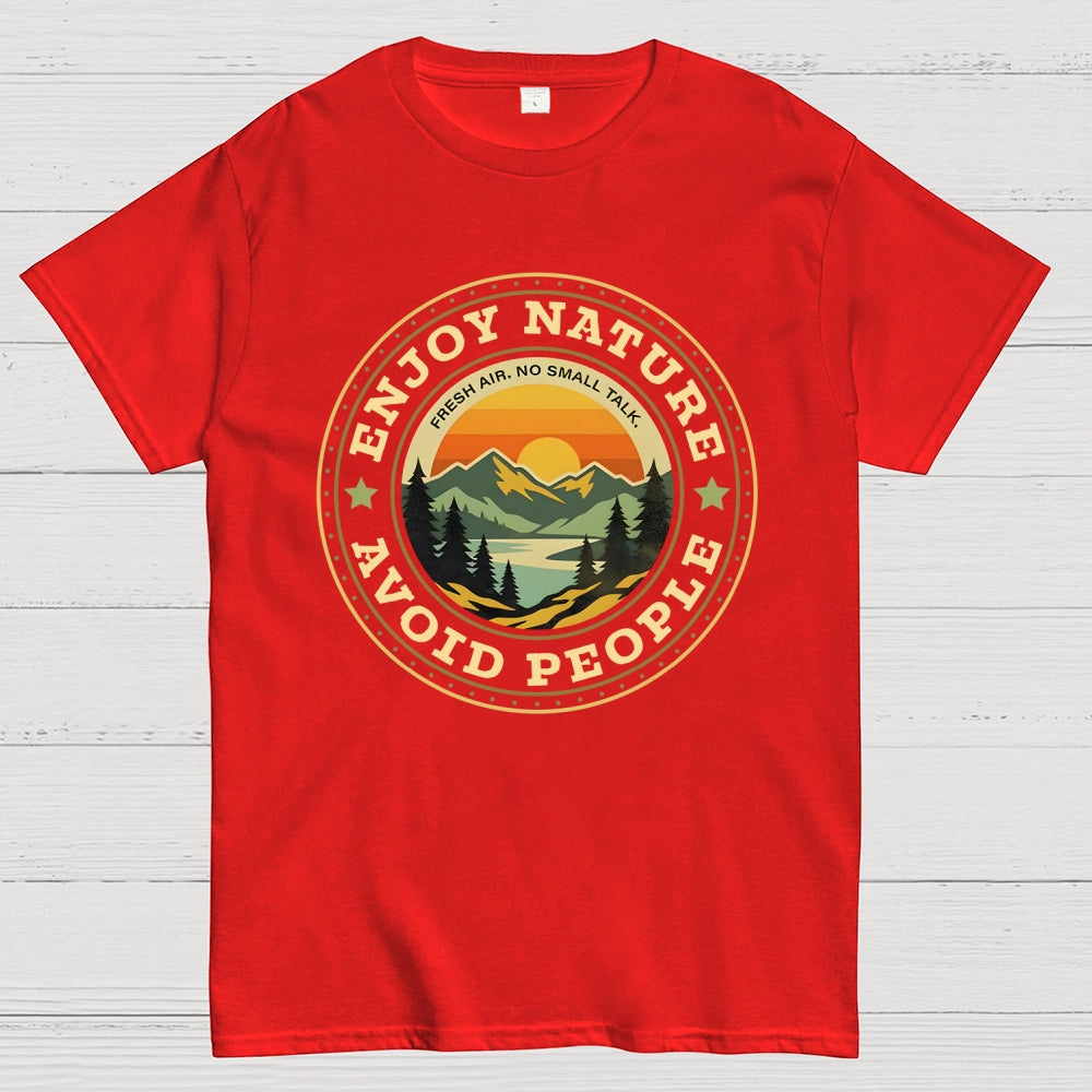 Enjoy Nature. Avoid People  T-Shirt