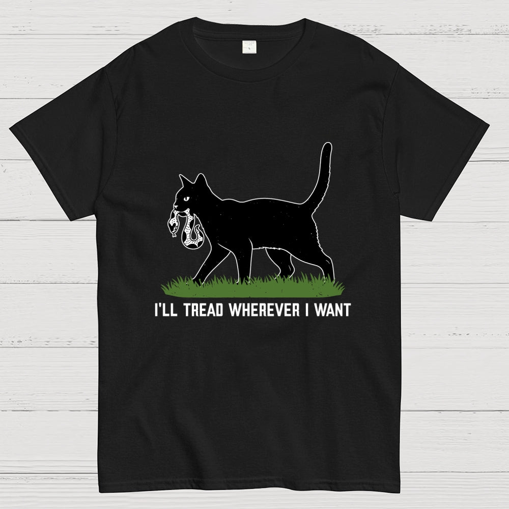 I'll tread wherever i want  T-Shirt